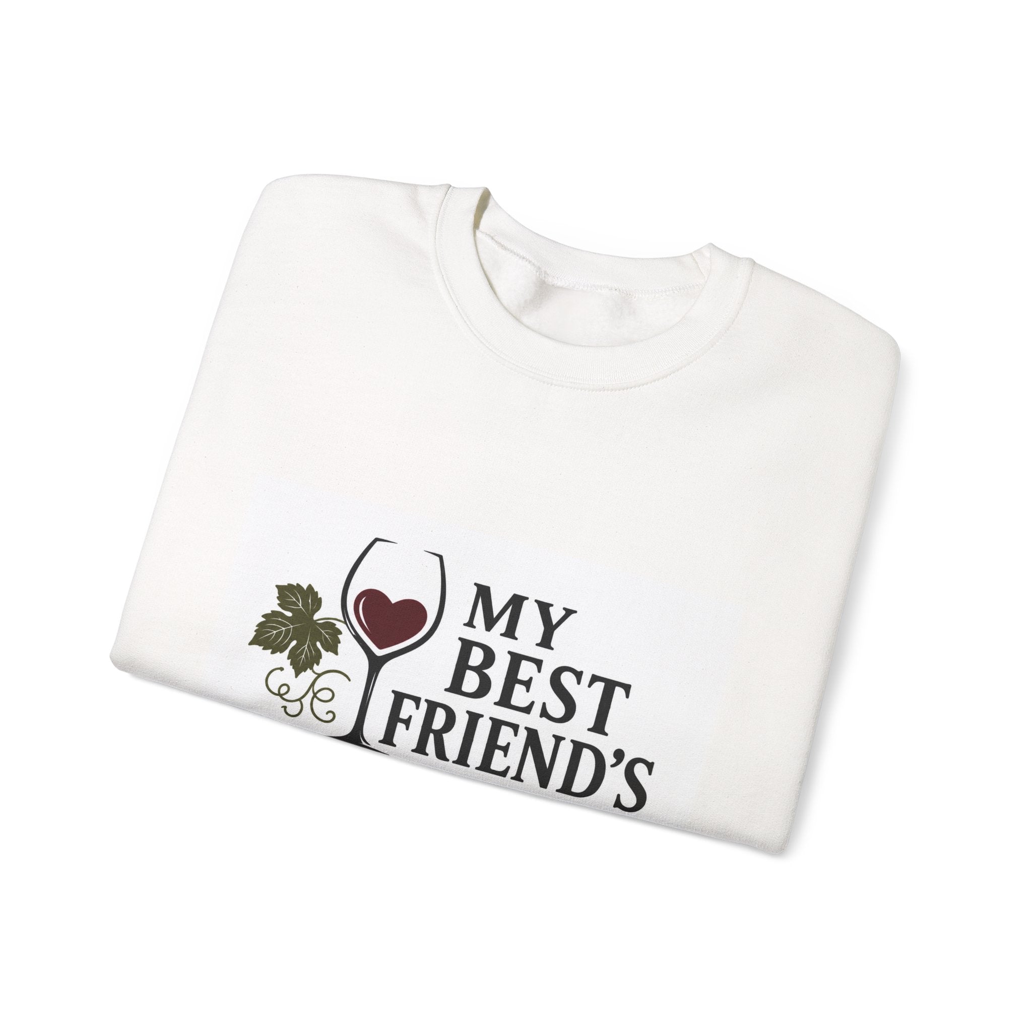 My Best Friend's Winery Sweatshirt – Wine Lover Crewneck