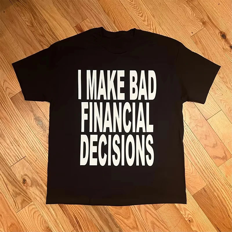 I Make Bad Decisions Tee Shirt Men Women