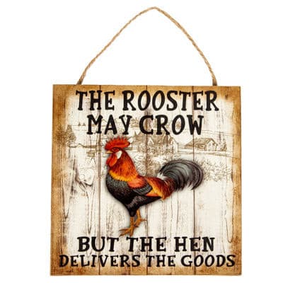 Rooster May Crow Hen Delivers Goods Sign