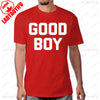 Funny Saying Good Boy Printed T-Shirt