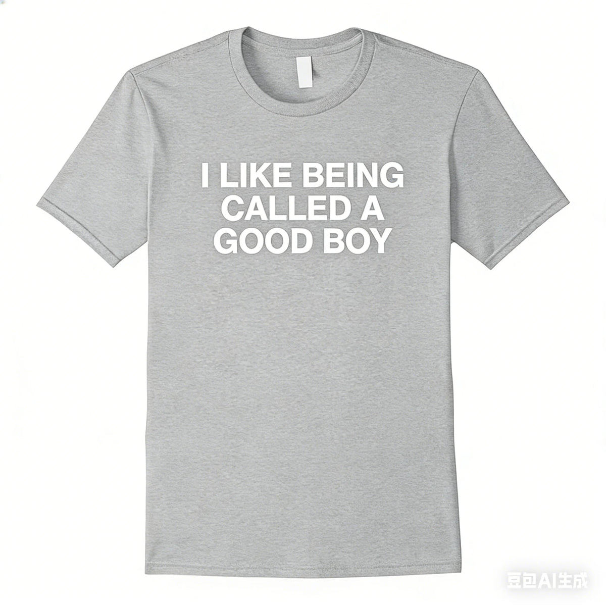 I Like Being Called A Good Boy Printed T-shirt