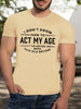 Men's Summer 100% Cotton Funny Act My Age Letter Pattern Print Loose Large Casual Round Neck Short Sleeve T-shirt