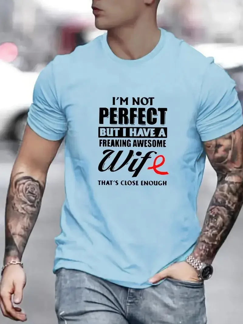I'm Not Perfect But My Wife Is Great Printed Men's Cotton T-shirt Everyday Resort Men's Top As A Gift for Husband and Boyfriend