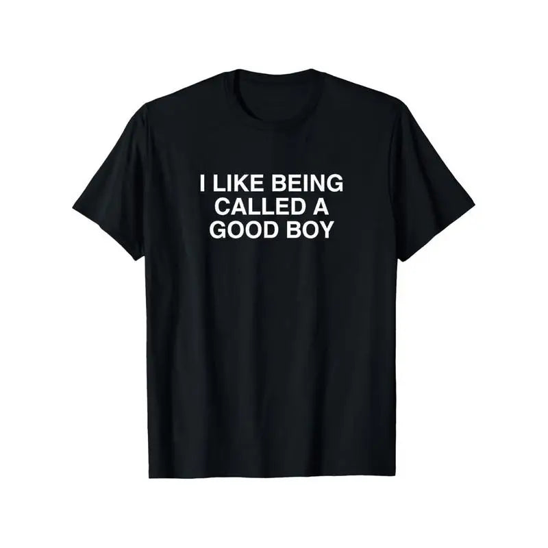 I Like Being Called A Good Boy Printed T-shirt