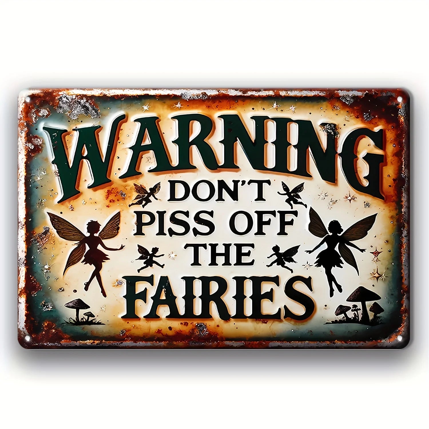 Vintage Country Fairy Warning Sign: Do Not Mess with Fairies - 7.9" x 11.9" (30cm x 20cm) - Wall mountable, weather resistant