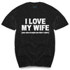 I LOVE MY WIFE FUNNY PRINTED MENS T SHIRT HUSBAND DAD GIFT IDEA NOVELTY WEDDING men's top tees