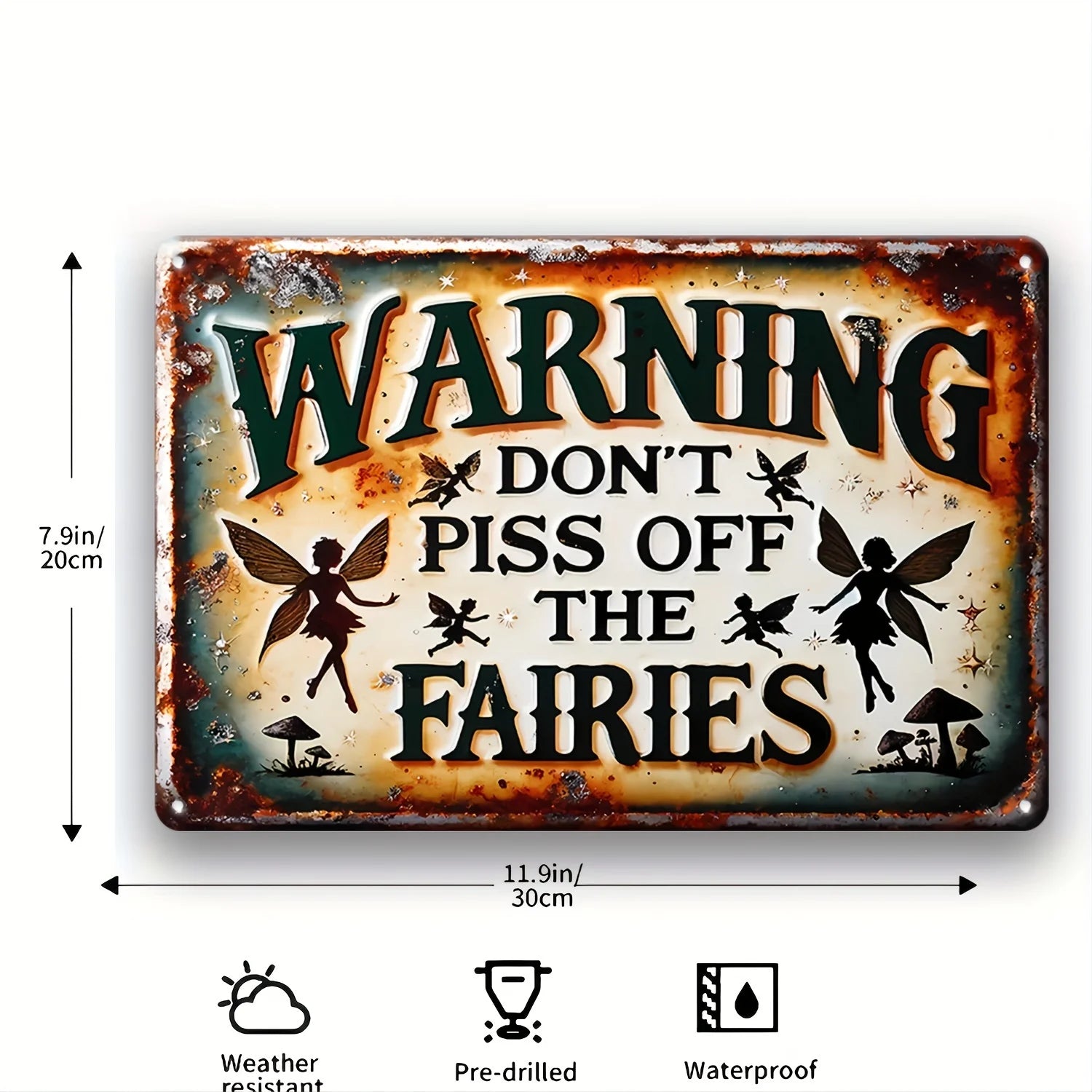 Vintage Country Fairy Warning Sign: Do Not Mess with Fairies - 7.9" x 11.9" (30cm x 20cm) - Wall mountable, weather resistant