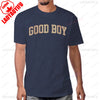 Funny Saying Good Boy Printed T-Shirt